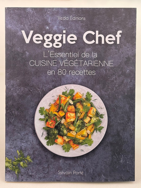Veggie Chef — L'essentiel de la cuisine végétarienne en 80 recettes