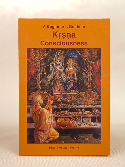 A Beginner's Guide to Krishna Consciousness